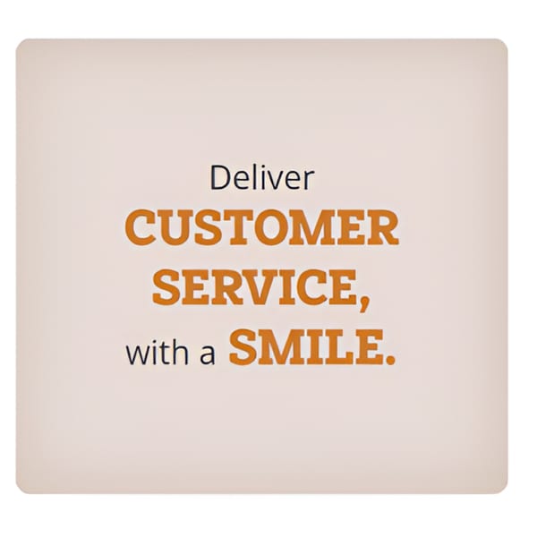 Text on a light background reads: "Deliver CUSTOMER SERVICE, with a SMILE."