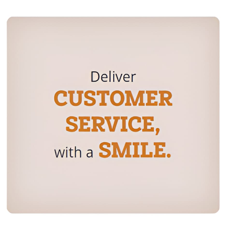 Text on a light background reads: "Deliver CUSTOMER SERVICE, with a SMILE."