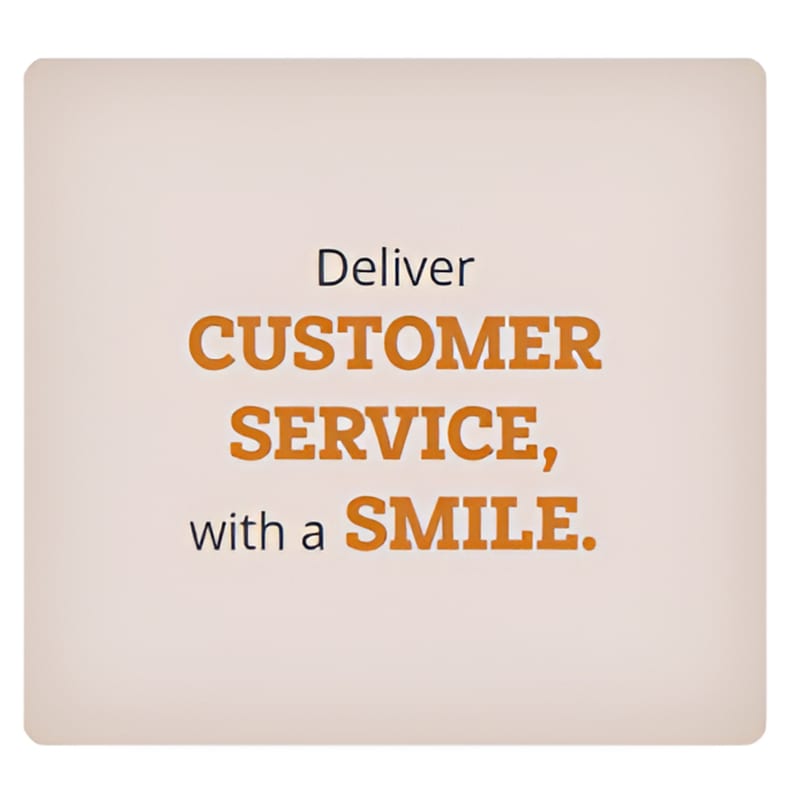 Text on a light background reads: "Deliver CUSTOMER SERVICE, with a SMILE."